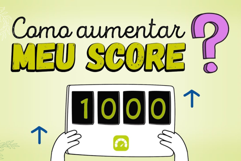 Como aumentar o score para 1000